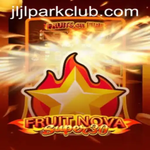 Exploring FruitrNovaSupe30: The Exciting Casino Game at JILI Park Club