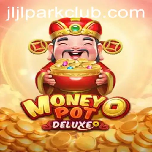 Exploring MoneyPotDELUXE and JILI Park Club
