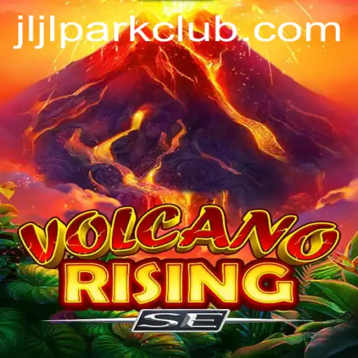 Exploring the Thrilling World of VolcanoRisingSE at JILI Park Club